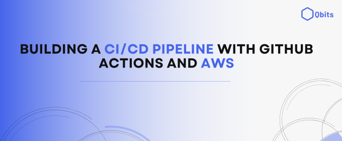 Building a CI/CD Pipeline with GitHub Actions and AWS